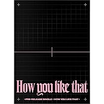 HOW YOU LIKE THAT - Black Pink (ALBUM - CD)